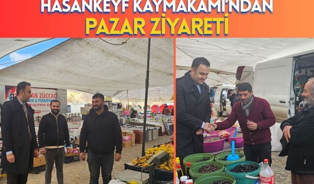 Hasankeyf Kaymakamı’ndan Pazar Ziyareti